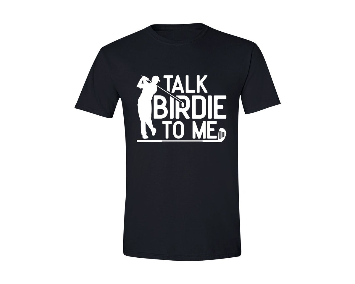 brand:Generic|color:Black|Talk Birdie To Me Funny Golf Player Pun Graphic T-Shirt