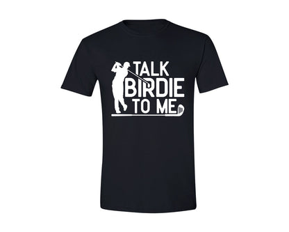 brand:Generic|color:Black|Talk Birdie To Me Funny Golf Player Pun Graphic T-Shirt