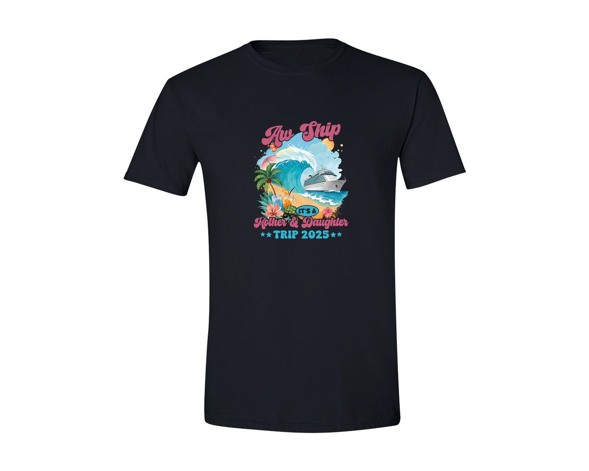 brand:Generic|color:Black|Aw Ship Its Mother Daughter Trip 2 Graphic T-Shirt
