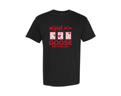 brand:Comfort Colors|color:Black|Valentine Just A Goose Cute Love Graphic T-Shirt