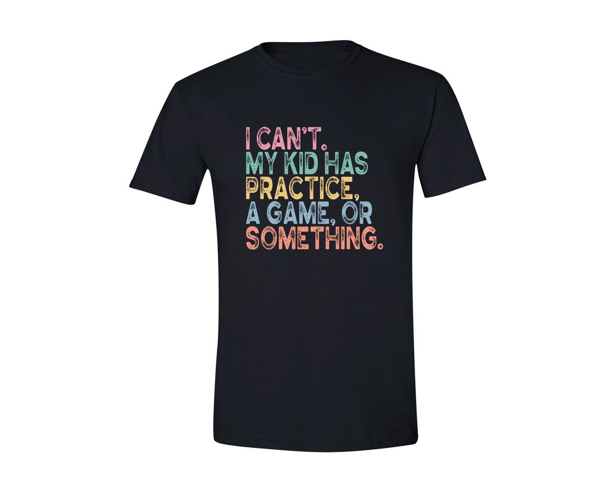 brand:Generic|color:Black|I Cant My Kid Has Practice Sports Mom 2