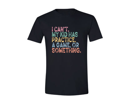 brand:Generic|color:Black|I Cant My Kid Has Practice Sports Mom 2