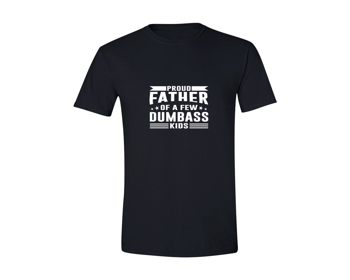 brand:Generic|color:Black|Proud Father Of A Few Dumbass Kids 47 Graphic T-Shirt
