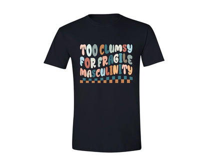 brand:Generic|color:Black|Too Clumsy For Fragile Masculinity Graphic T-Shirt