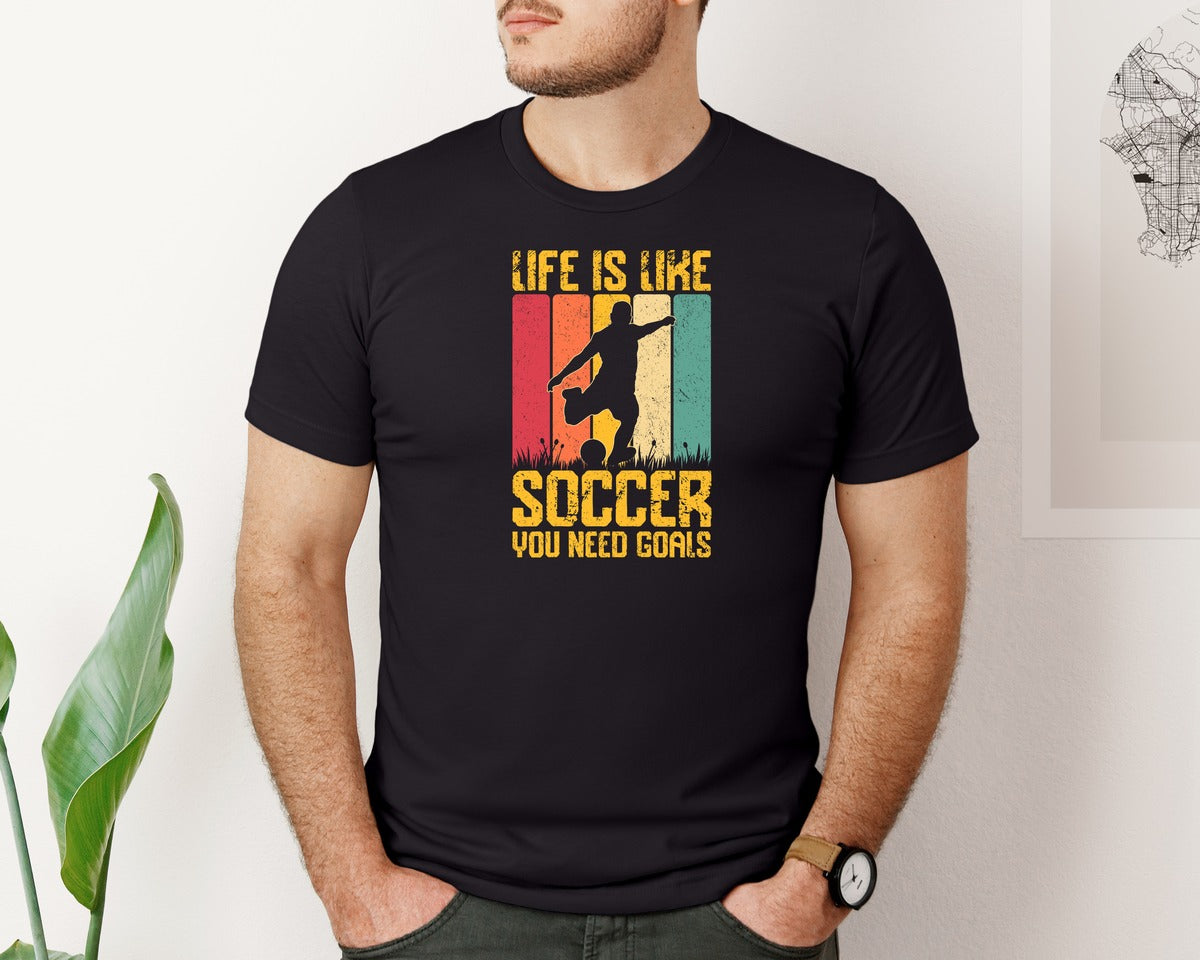 brand:Bella Canvas|color:Black|Life Is Like Soccer You Need T Shirt Graphic T-Shirt