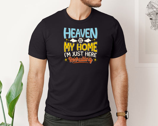 Heaven My Home Im Just Here Recruiting Graphic T-Shirt