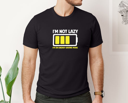Im Not Lazy Im On Energy Saving Mode 33 Graphic T-Shirt