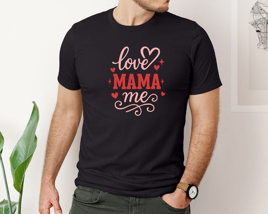 Love Mama Me Graphic T-Shirt