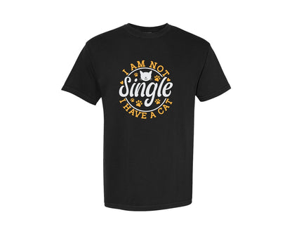 brand:Comfort Colors|color:Black|I Am Not Single I Have A Cat T Shirt 6 Graphic T-Shirt