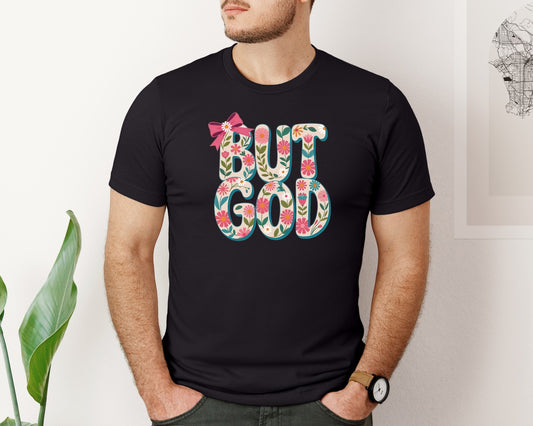 But God With Bow Floral Christian Graphic T-Shirt