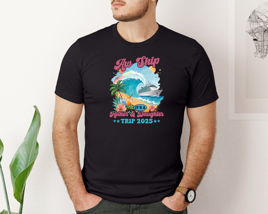 Aw Ship Its Mother Daughter Trip 2 Graphic T-Shirt