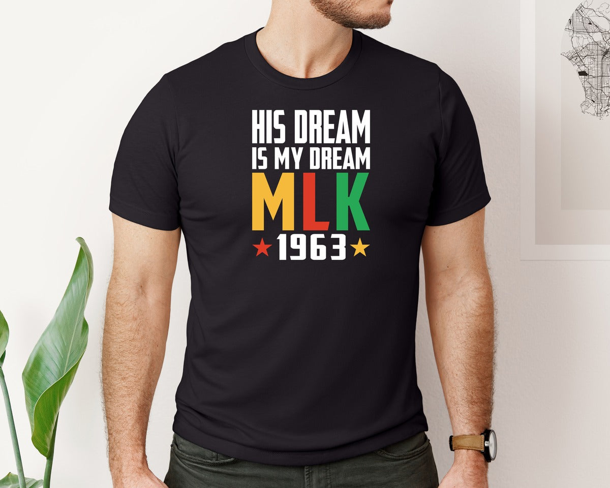 brand:Bella Canvas|color:Black|His Dream Is My Dream Mlk Shirt Graphic T-Shirt