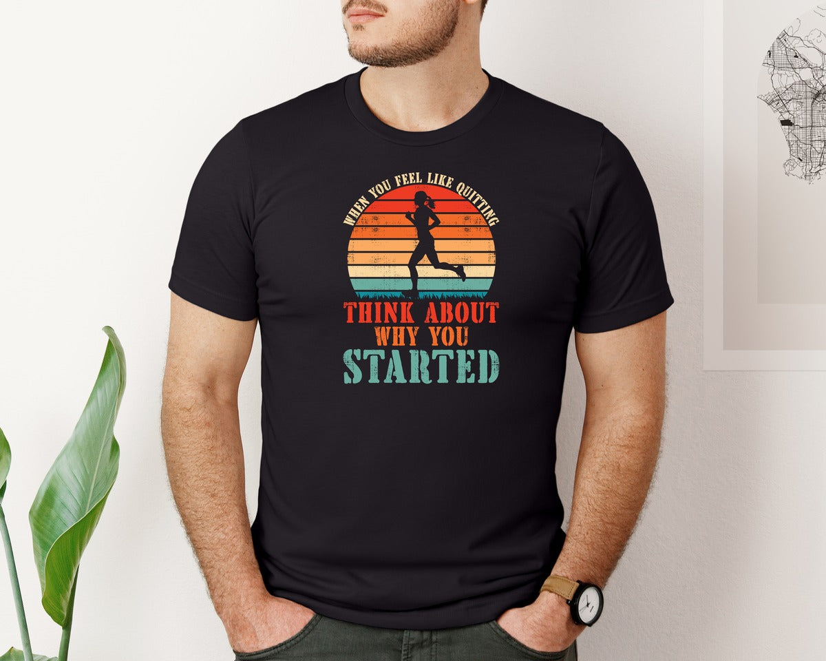 brand:Bella Canvas|color:Black|Motivational Quotes Why You Started Graphic T-Shirt