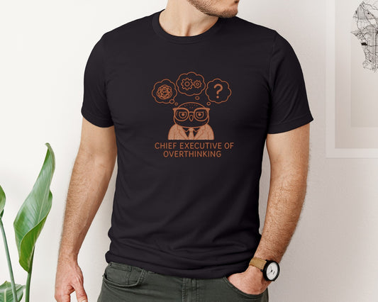 Chief Executive Of Overthinking Graphic T-Shirt