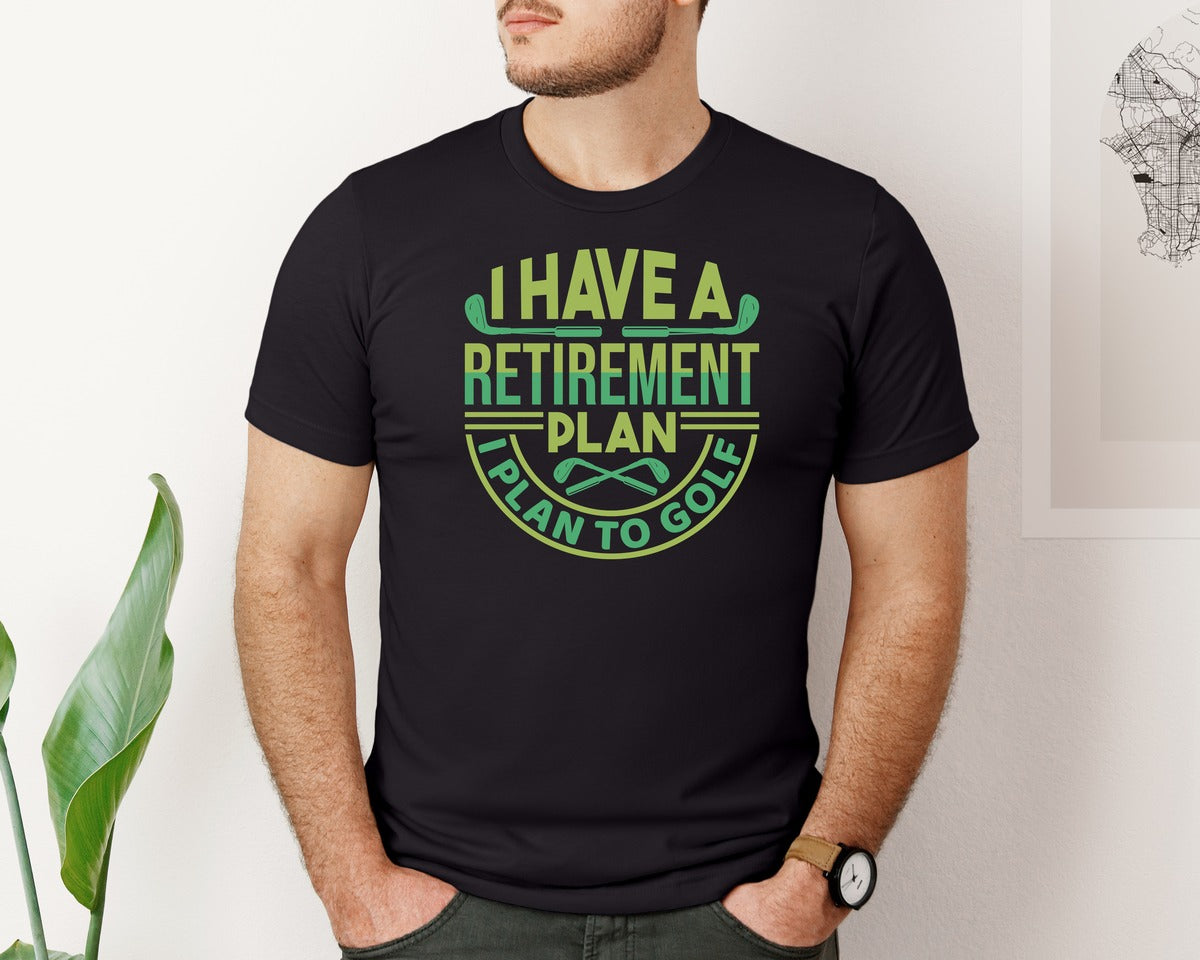 brand:Bella Canvas|color:Black|I Have A Retirement Plan I Plan To Golf 9 Graphic T-Shirt