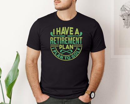 brand:Bella Canvas|color:Black|I Have A Retirement Plan I Plan To Golf 9 Graphic T-Shirt