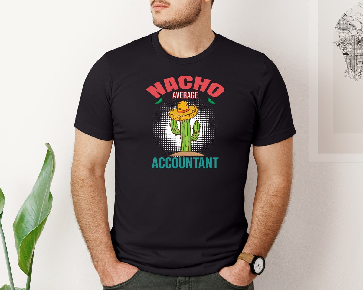 brand:Bella Canvas|color:Black|Nacho Average Accountant Funny Humor Graphic T-Shirt