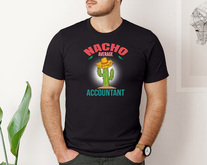 brand:Bella Canvas|color:Black|Nacho Average Accountant Funny Humor Graphic T-Shirt
