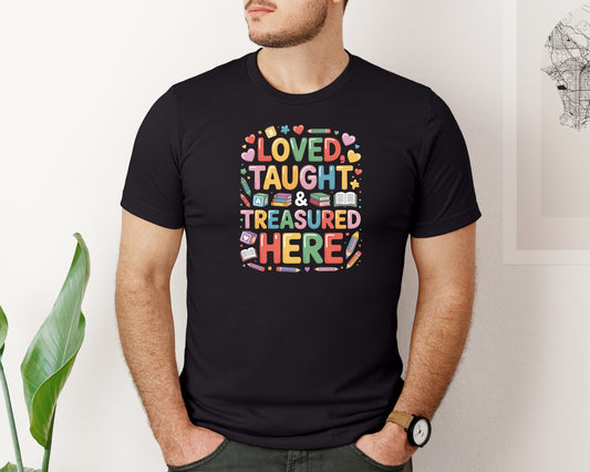 Loved Taught Treasured Here Graphic T-Shirt