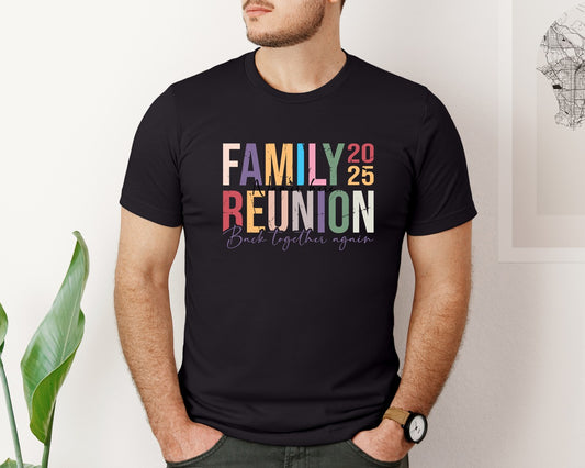 Family Reunion Back Together Again 2025 2 Graphic T-Shirt