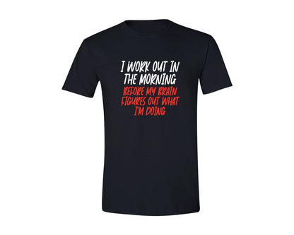 brand:Generic|color:Black|I Work Out In The Morning Fitness Quote Graphic T-Shirt