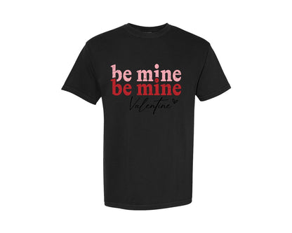 brand:Comfort Colors|color:Black|Be Mine Valentine 3 Graphic T-Shirt