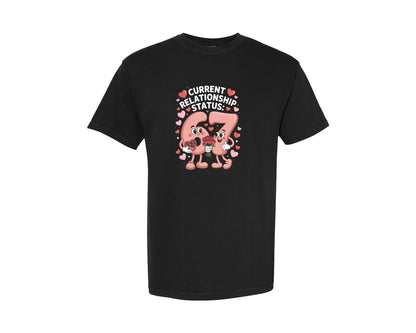 brand:Comfort Colors|color:Black|67 Valentines Day Relationship Status Graphic T-Shirt