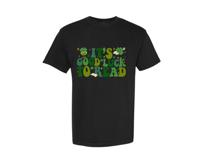 brand:Comfort Colors|color:Black|Its Good Luck To Read Graphic T-Shirt