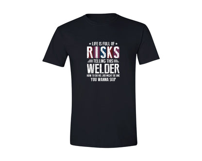 brand:Generic|color:Black|Life Is Full Of Risks Trust Me Im Welder Graphic T-Shirt