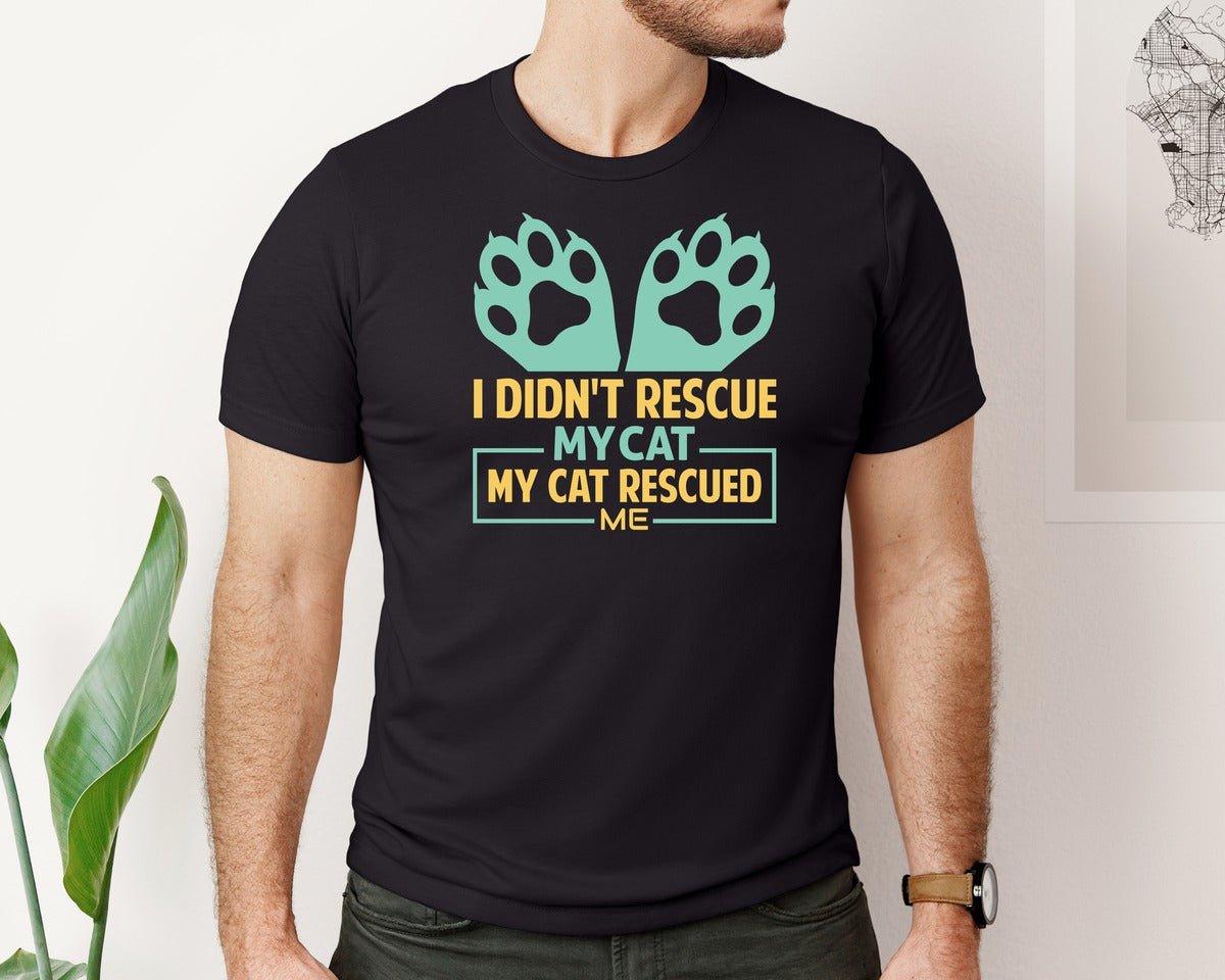 brand:Bella Canvas|color:Black|I Didnt Rescue My Cat My Cat Rescued Me 11 Graphic T-Shirt