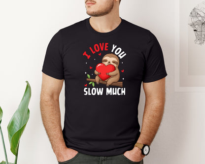 brand:Bella Canvas|color:Black|I Love You Slow Valentines Day T Shirt Graphic T-Shirt