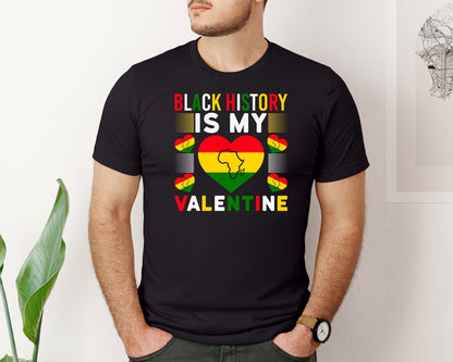 brand:Bella Canvas|color:Black|Black History Is My Valentine Black 2 Graphic T-Shirt