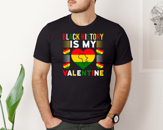 Black History Is My Valentine Black 2 Graphic T-Shirt