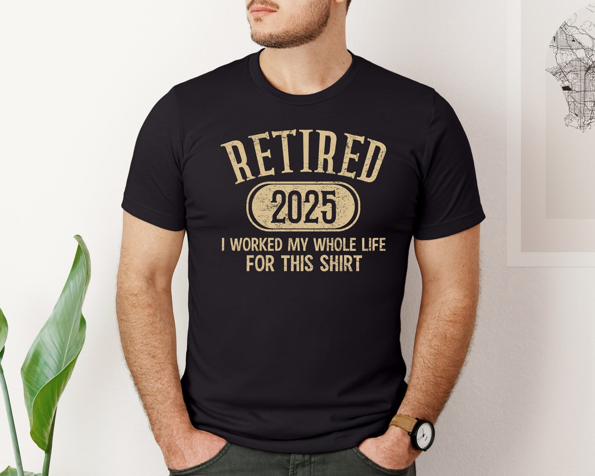 brand:Bella Canvas|color:Black|Retired 2025 Funny Retirement Graphic T-Shirt