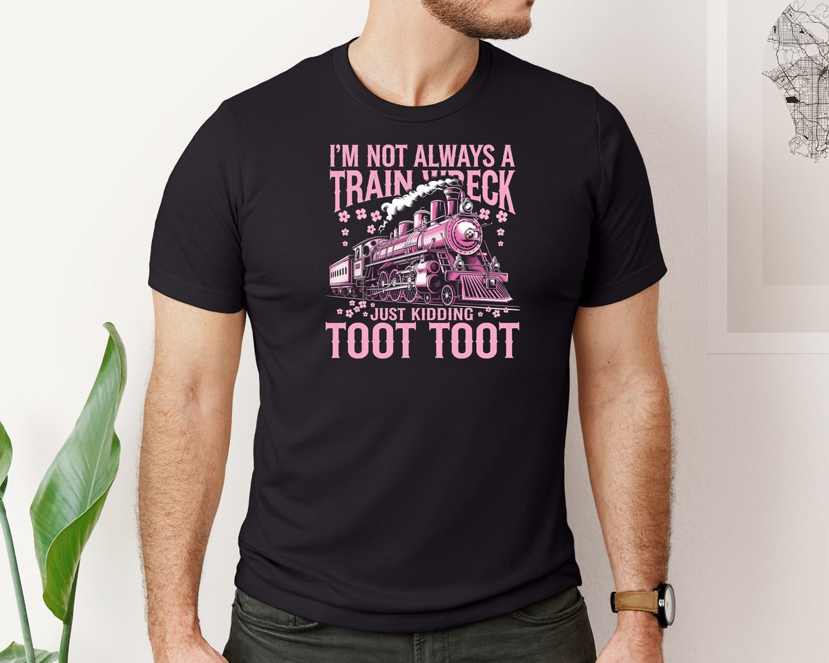 brand:Bella Canvas|color:Black|Im Not Always A Train Wreck Graphic T-Shirt
