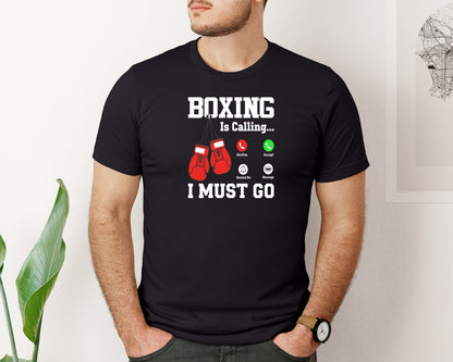 brand:Bella Canvas|color:Black|Boxing Is Calling I Must Go T Shirt Graphic T-Shirt