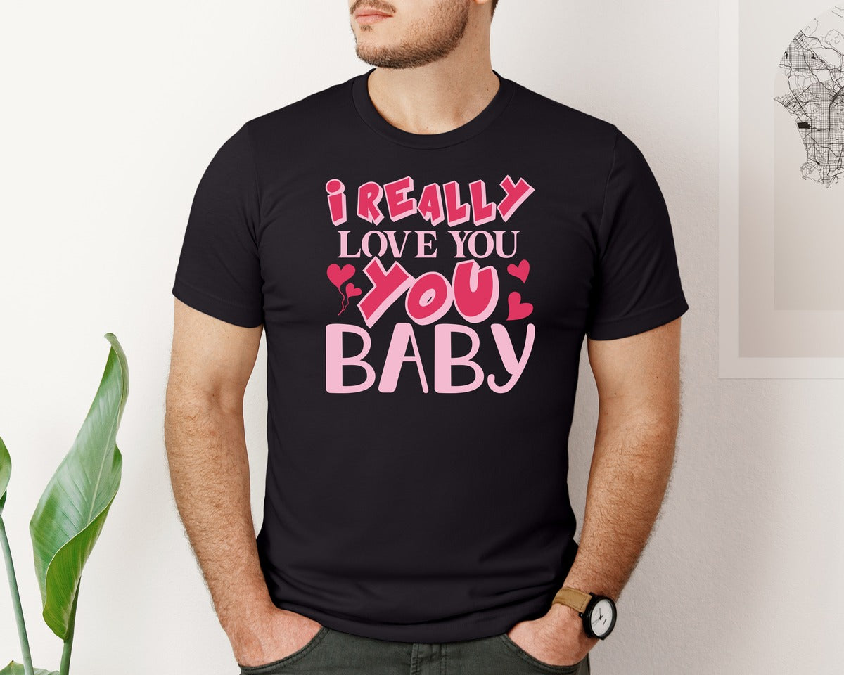 brand:Bella Canvas|color:Black|I Really Love You Baby Quote Design 7 Graphic T-Shirt