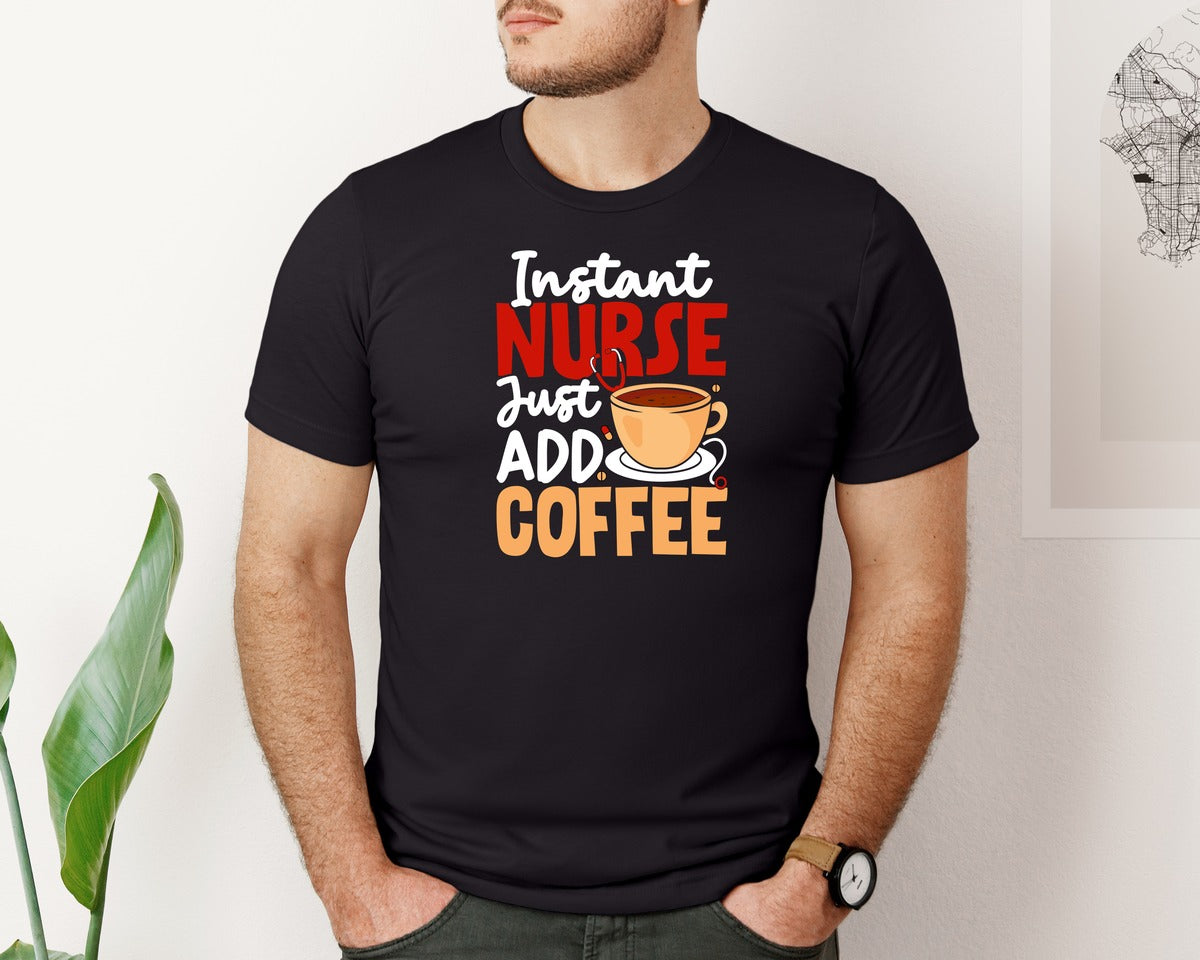 brand:Bella Canvas|color:Black|Just Add Coffee Nurse T Shirt Graphic T-Shirt