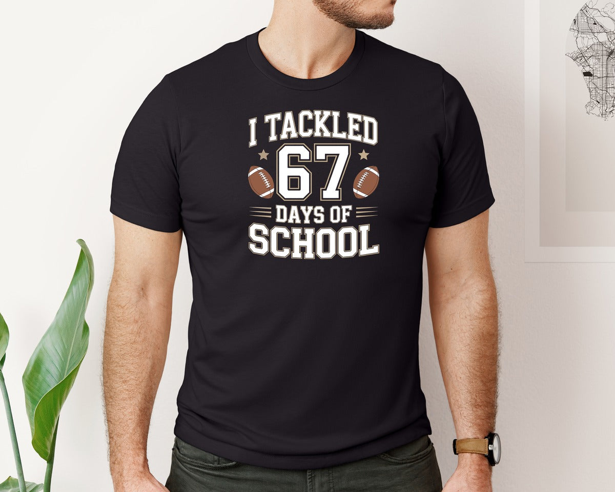 brand:Bella Canvas|color:Black|I Tackled 67 Days Of School 6 7 File Graphic T-Shirt