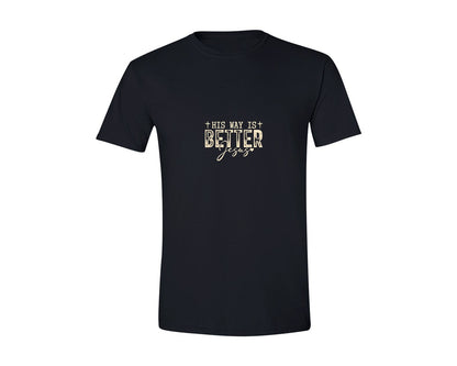 brand:Generic|color:Black|His Way Is Better Christian Faith 4 Graphic T-Shirt