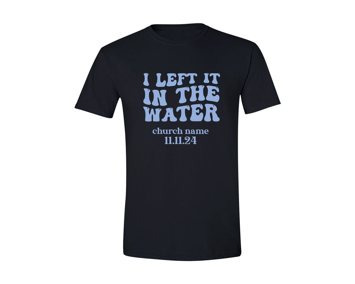 brand:Generic|color:Black|Custom Baptism Gift I Left It In The Wa Graphic T-Shirt