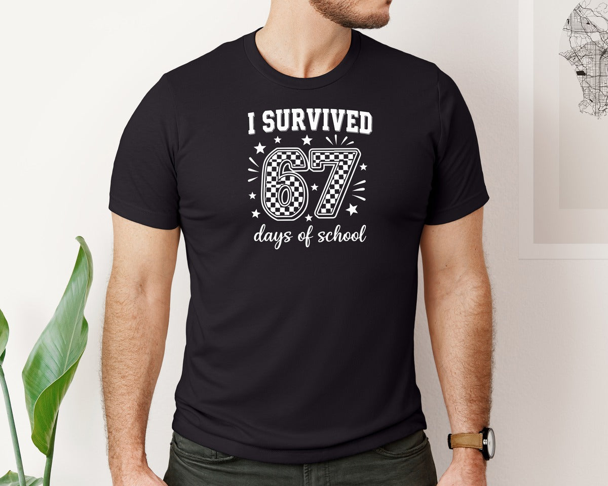 brand:Bella Canvas|color:Black|I Survived 67 Days Of School Teachers Graphic T-Shirt