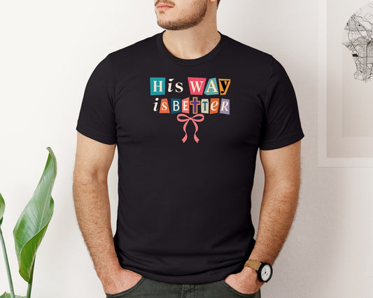 His Way Is Better Christian 2 Graphic T-Shirt