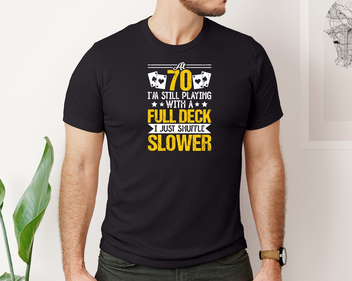 brand:Bella Canvas|color:Black|I Shuffle Slower At 70 Funny Senior Graphic T-Shirt