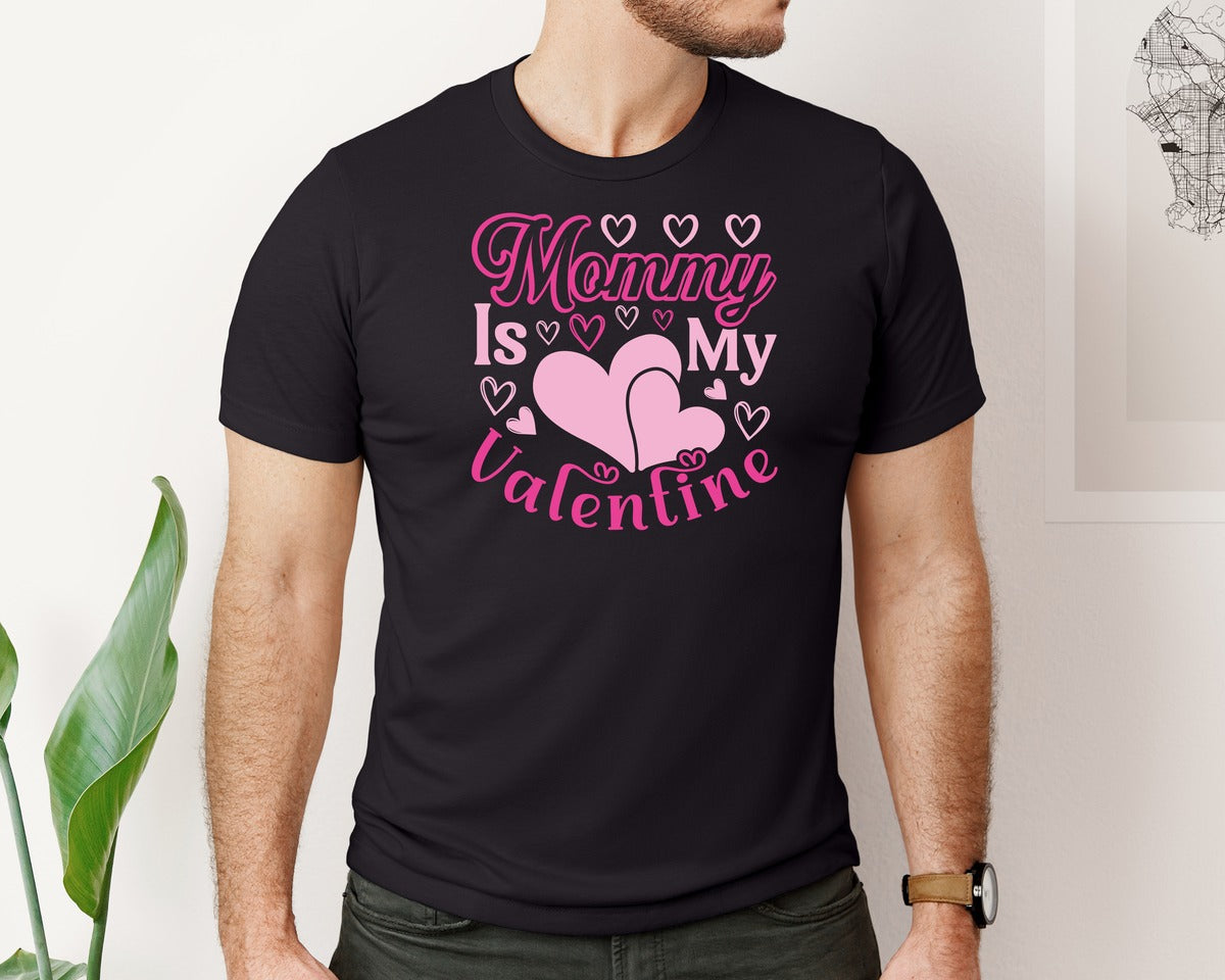 brand:Bella Canvas|color:Black|Mommy Is My Valentine T Shirt Design 8 Graphic T-Shirt