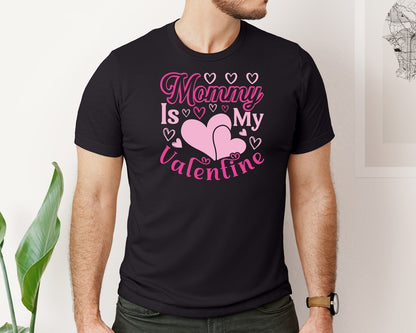 brand:Bella Canvas|color:Black|Mommy Is My Valentine T Shirt Design 8 Graphic T-Shirt