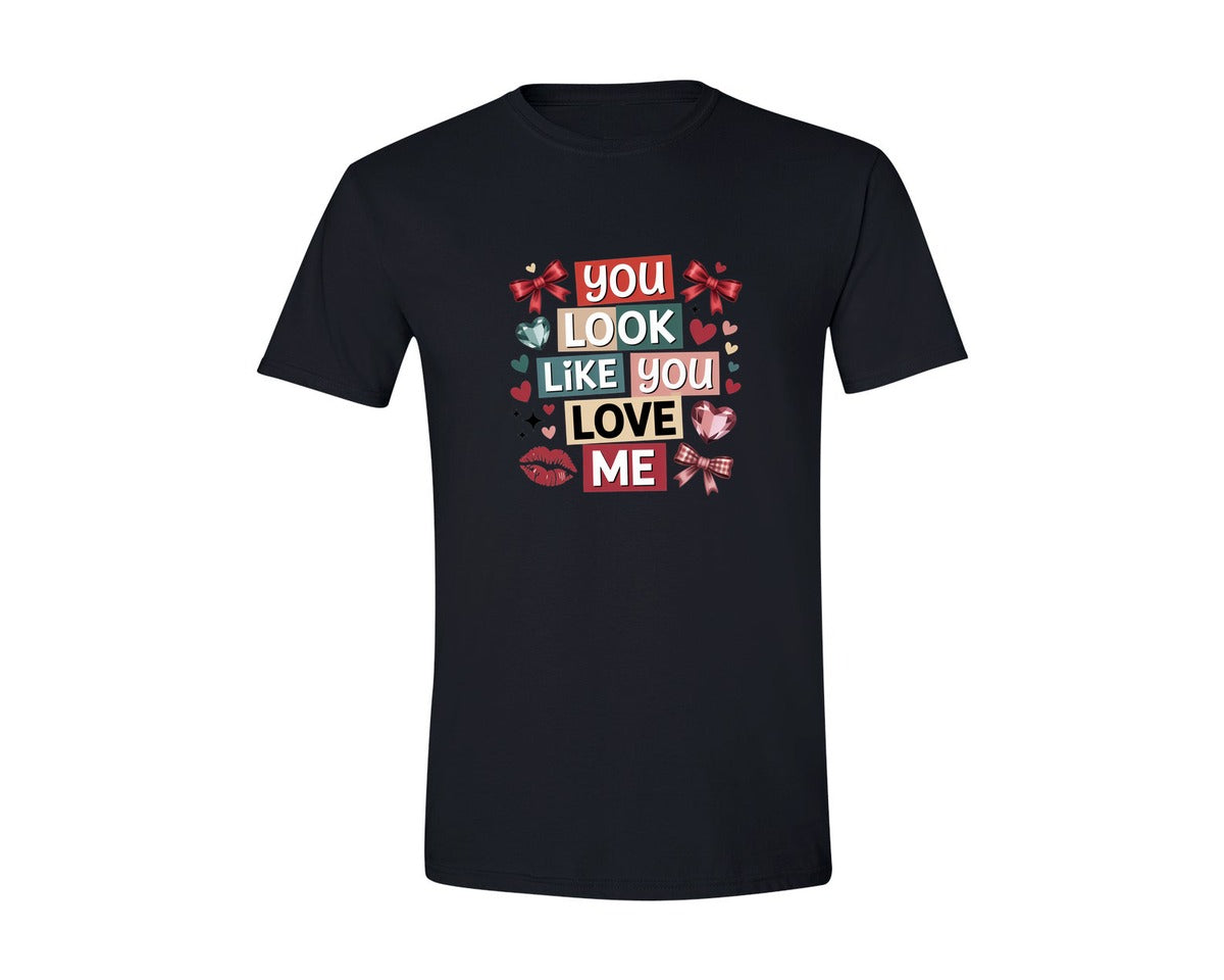 brand:Generic|color:Black|You Look Like You Love Me Valentine 2 Graphic T-Shirt