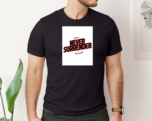 Never Surrender Never Back Down Faith Graphic T-Shirt