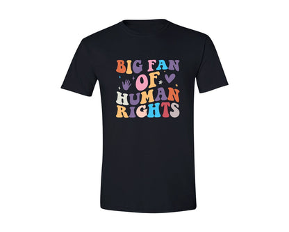 brand:Generic|color:Black|Big Fan Of Human Rights Equality Shirt Graphic T-Shirt