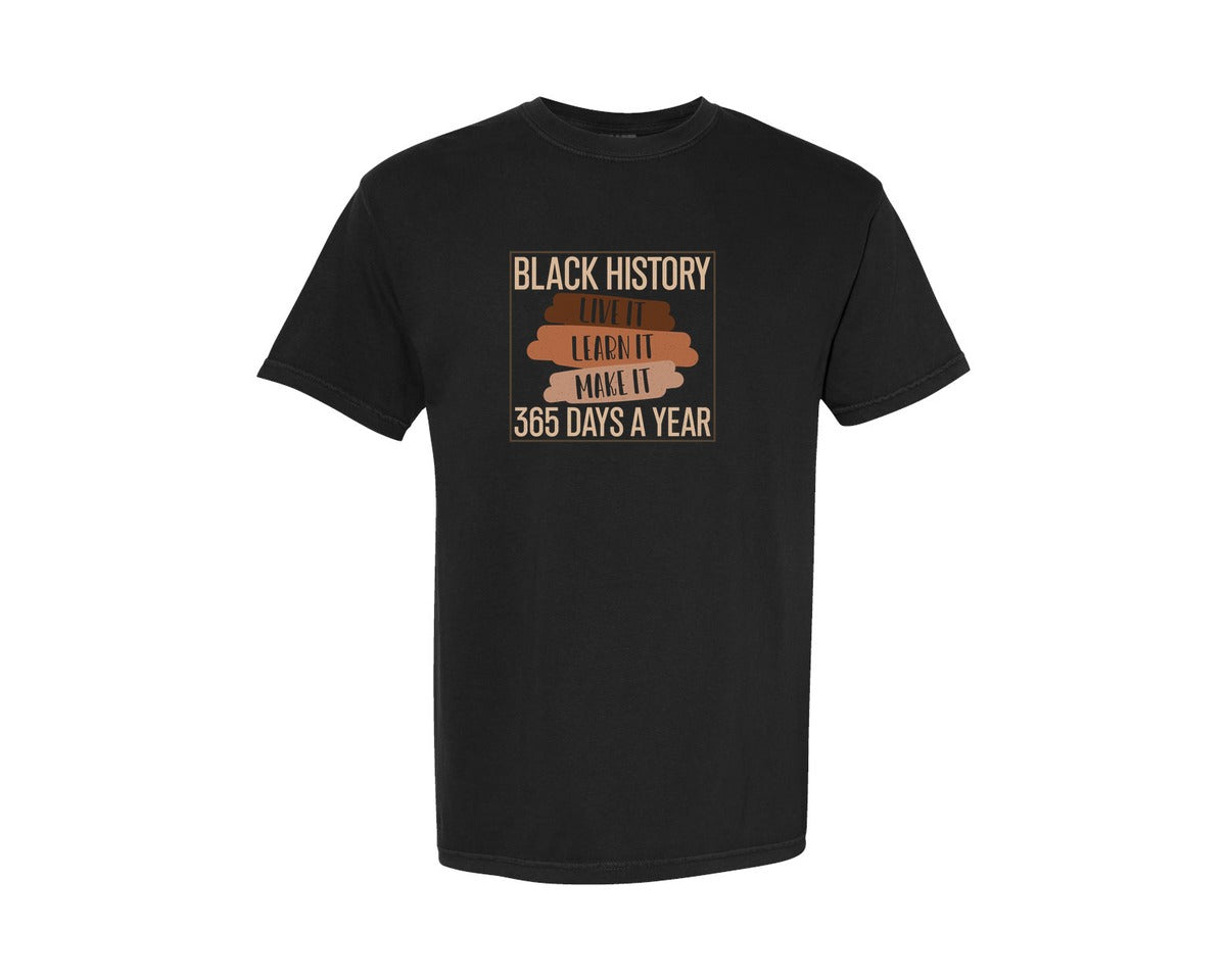 brand:Comfort Colors|color:Black|Live It Learn It Black History 365 Graphic T-Shirt